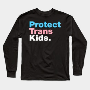 LGBT Support, Protect Trans Kid, LGBT Pride Long Sleeve T-Shirt